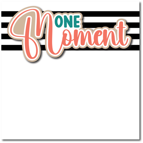 One Moment - Printed Premade Scrapbook Page 12x12 Layout