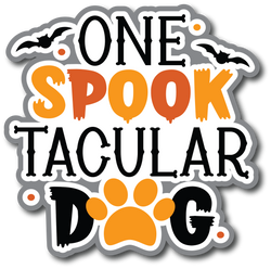 One Spooktacular Dog - Scrapbook Page Title Die Cut