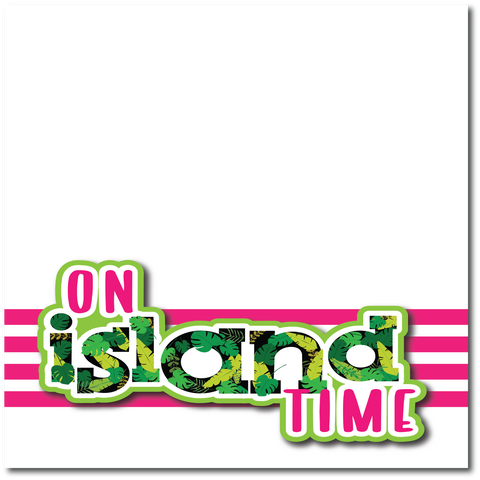On Island Time - Printed Premade Scrapbook Page 12x12 Layout