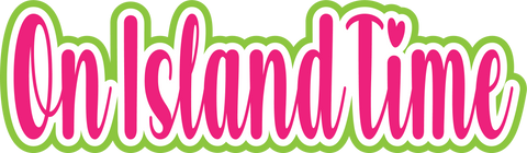 On Island Time - Scrapbook Page Title Die Cut