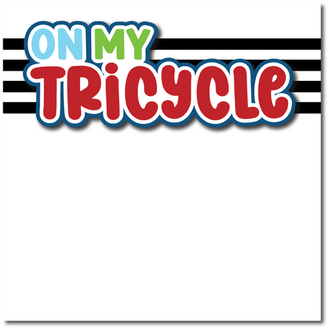 On My Tricycle - Printed Premade Scrapbook Page 12x12 Layout