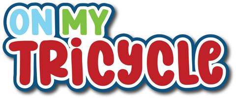 On My Tricycle - Scrapbook Page Title Sticker