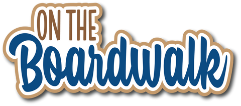 On the Boardwalk - Scrapbook Page Title Die Cut