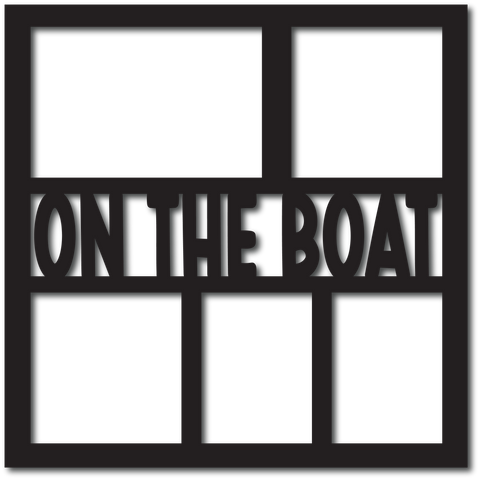 On the Boat - Digital Cut File - SVG - INSTANT DOWNLOAD