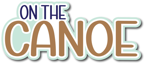 On the Canoe - Scrapbook Page Title Sticker