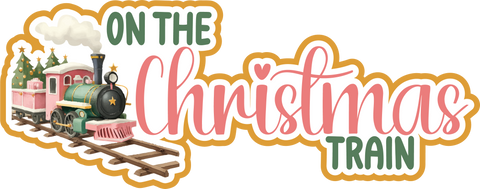 On the Christmas Train - Scrapbook Page Title Die Cut