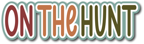 On the Hunt - Scrapbook Page Title Sticker