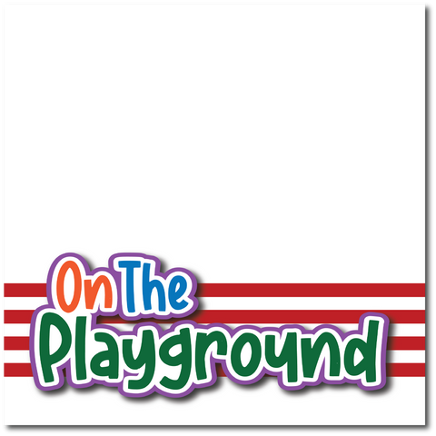 On the Playground - Printed Premade Scrapbook Page 12x12 Layout