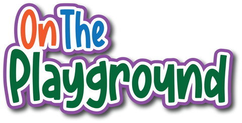 On the Playground - Scrapbook Page Title Die Cut