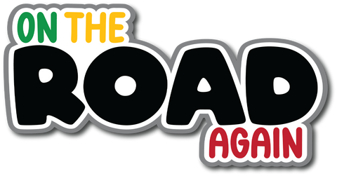 On the Road Again - Scrapbook Page Title Die Cut
