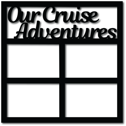Our Cruise Adventures - 4 Frames - Digital Cut File - SVG - INSTANT DOWNLOAD