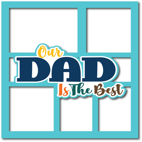 Our Dad is the Best - 5 Frames - Layered Overlay - Digital Cut File - SVG - INSTANT DOWNLOAD