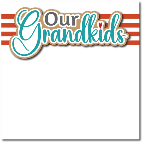 Our Grandkids - Printed Premade Scrapbook Page 12x12 Layout