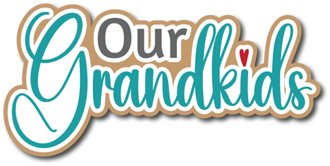 Our Grandkids - Scrapbook Page Title Die Cut