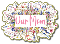 Our Mom - Scrapbook Page Title Die Cut