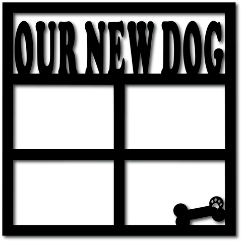 Our New Dog - 4 Frames - Digital Cut File - SVG - INSTANT DOWNLOAD