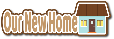 Our New Home - Scrapbook Page Title Sticker