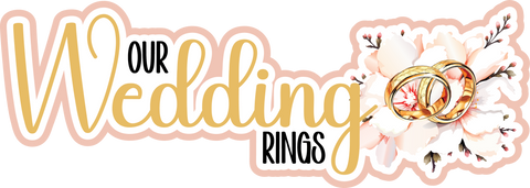 Our Wedding Rings - Scrapbook Page Title Sticker