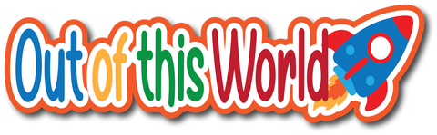 Out of this World - Scrapbook Page Title Die Cut
