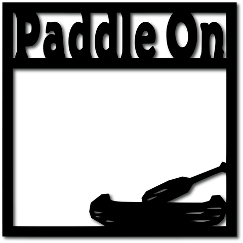 Paddle On - Digital Cut File - SVG - INSTANT DOWNLOAD