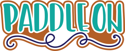 Paddle On - Scrapbook Page Title Die Cut
