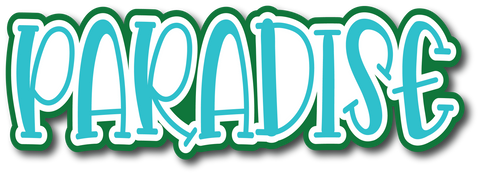 Paradise - Scrapbook Page Title Die Cut