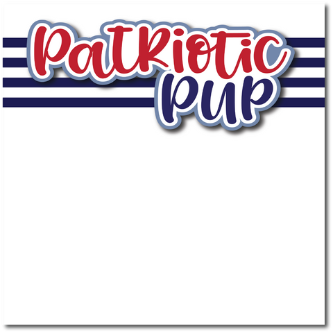 Patriotic Pup - Printed Premade Scrapbook Page 12x12 Layout