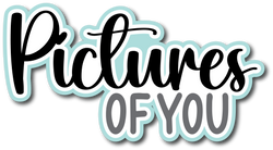Pictures of You - Scrapbook Page Title Die Cut