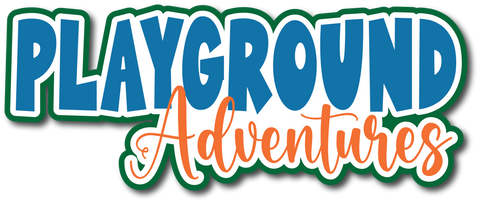 Playground Adventures - Scrapbook Page Title Die Cut