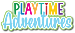 Playtime Adventures - Scrapbook Page Title Sticker