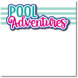Pool Adventures - Printed Premade Scrapbook Page 12x12 Layout
