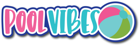 Pool Vibes - Scrapbook Page Title Die Cut