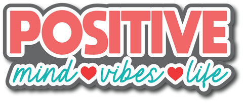 Positive Mind Vibes Life - Scrapbook Page Title Sticker