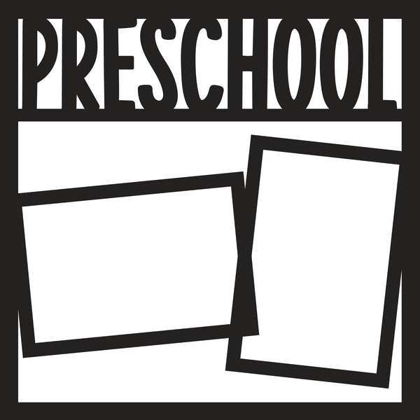 Preschool - 2 Frames - Scrapbook Page Overlay Die Cut