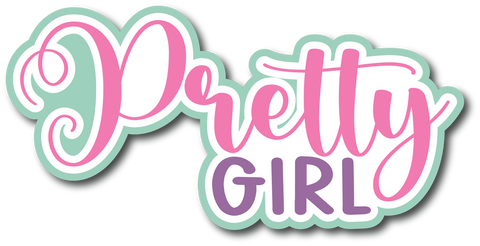 Pretty Girl - Scrapbook Page Title Die Cut