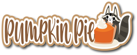 Pumpkin Pie - Scrapbook Page Title Die Cut