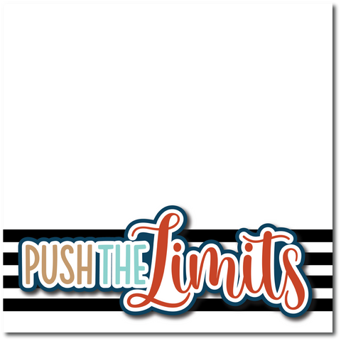 Push the Limits - Printed Premade Scrapbook Page 12x12 Layout