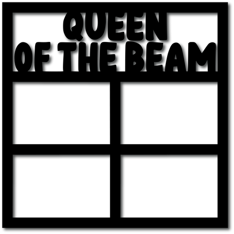 Queen of the Beam - 4 Frames - Digital Cut File - SVG - INSTANT DOWNLOAD