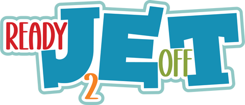 Ready 2 Jet Off - Scrapbook Page Title Die Cut