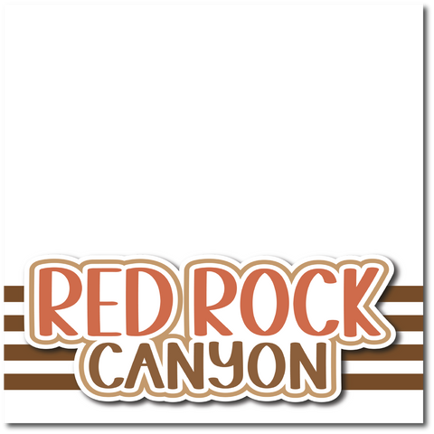 Red Rock Canyon - Printed Premade Scrapbook Page 12x12 Layout