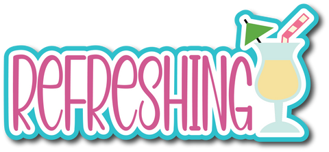 Refreshing - Scrapbook Page Title Die Cut