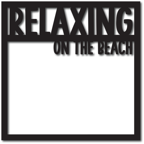 Relaxing on the Beach - Digital Cut File - SVG - INSTANT DOWNLOAD