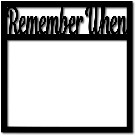 Remember When - Digital Cut File - SVG - INSTANT DOWNLOAD