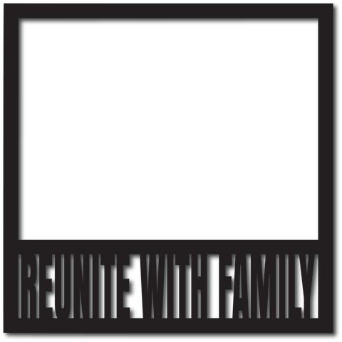 Reunite with Family - Digital Cut File - SVG - INSTANT DOWNLOAD