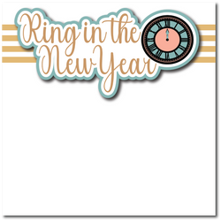 Ring in the New Year - Printed Premade Scrapbook Page 12x12 Layout
