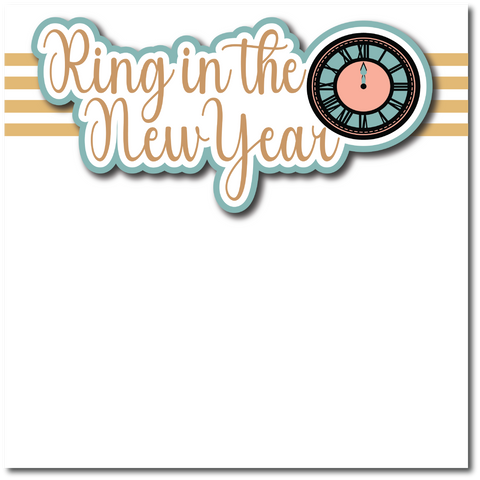 Ring in the New Year - Printed Premade Scrapbook Page 12x12 Layout