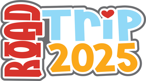 Road Trip 2025 - Scrapbook Page Title Die Cut