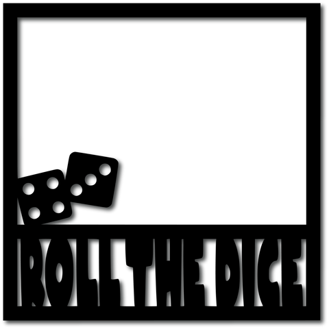 Roll The Dice - Digital Cut File - SVG - INSTANT DOWNLOAD