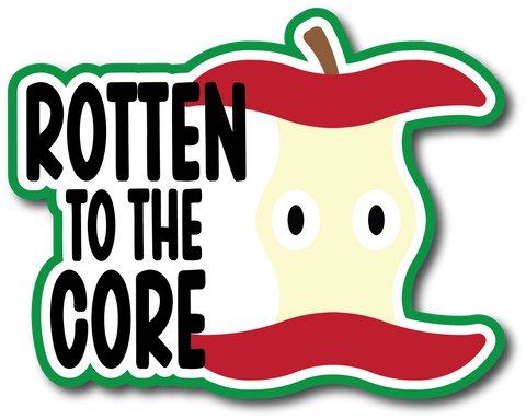 Rotten to the Core - Scrapbook Page Title Die Cut