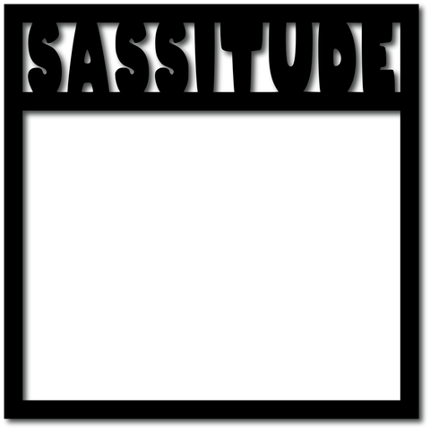 Sassitude - Digital Cut File - SVG - INSTANT DOWNLOAD